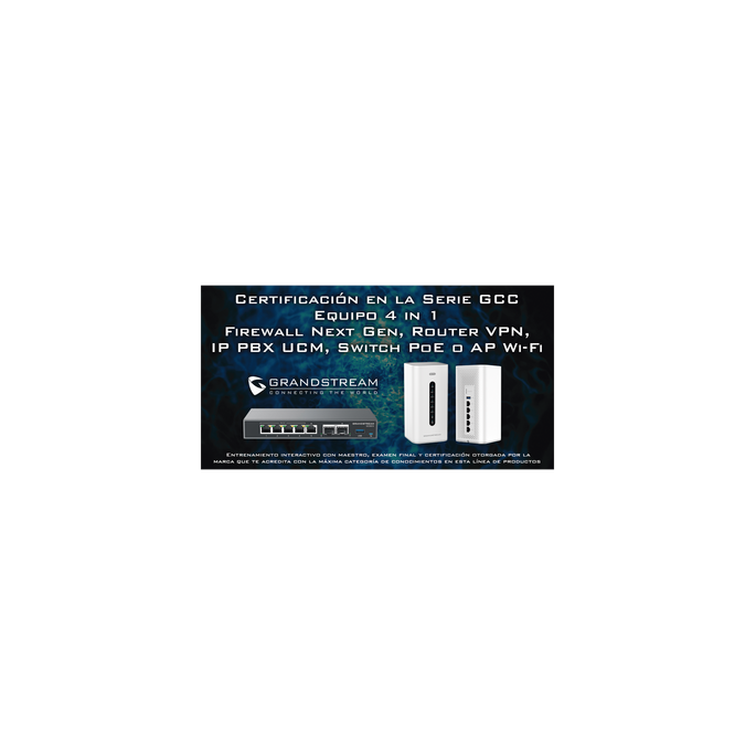 Certificación Grandstream Ciberseguridad: Serie GCC60XX